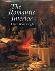 Wainwright, Clive THE ROMANTIC INTERIOR: THE BRITISH COLLECTOR AT HOME, 1750-185