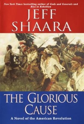 The Glorious Cause Hardcover Jeff Shaara