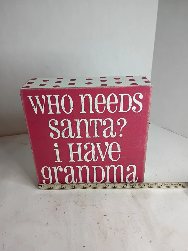 Designs by Kathy Red & White Wood Sign "Who Needs Santa? I Have Grandma" - Image 3 of 4