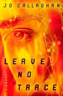 Leave No Trace: A Novel - GOOD