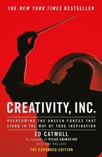 Creativity, Inc.: an inspiring look at how creativity can - and should - be harn