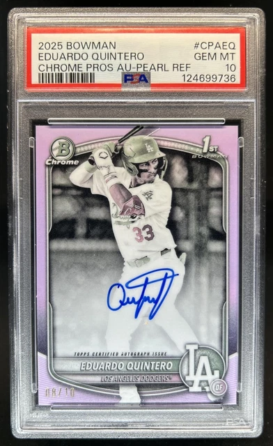2025 Bowman Eduardo Quintero Chrome Auto Pearl Refractor 1st #/10 Dodgers PSA 10
