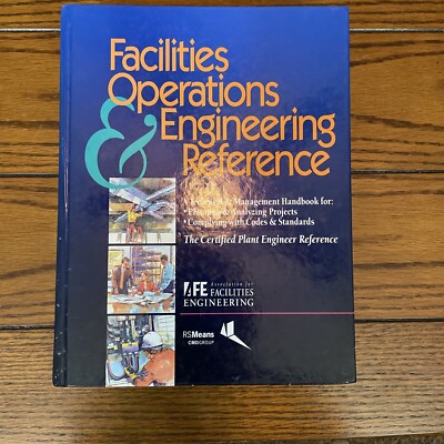 RSMeans Ser.: Facilities Operations and Engineering Reference : TheCertified...