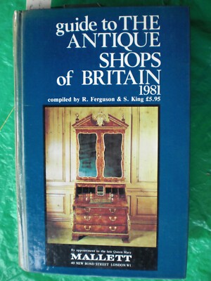 THE ANTIQUE SHOPS OF BRITAIN 1981. Ferguson, Rosemary and Stella King  (B89)