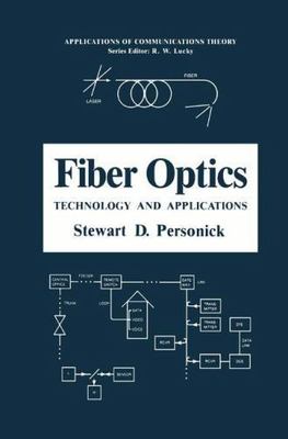 Fiber Optics: Technology and Applications (Applications of Communications Theory