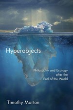 Hyperobjects | Timothy Morton | englisch