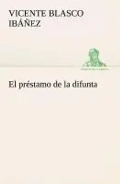 Vicente Blasco IbáñEz | El PréStamo De La Difunta | Taschenbuch | Spanisch-image