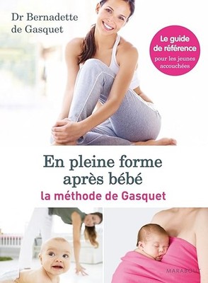 In Topform nach Baby: Die Gasquet-Methode - Gasquet, Bernadette de