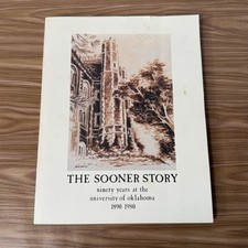 The Sooner Story Ninety Years At The University Of Oklahoma OU Norman 1890-1980