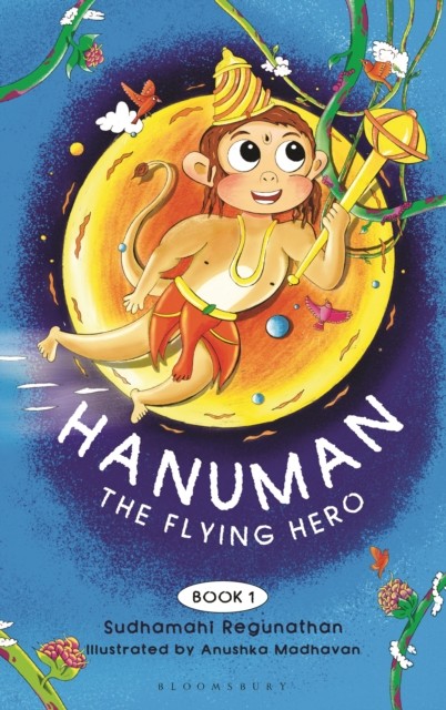Hanuman the Flying Hero by Sudhamahi Regunathan (Paperback Book)