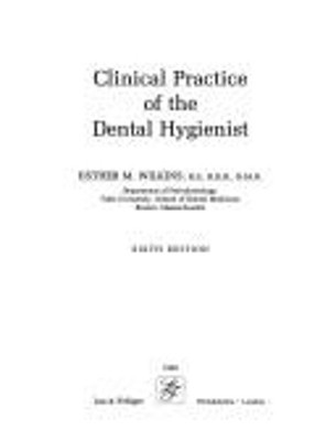 Clinical Practice of the Dental Hygienist Hardcover Esther M. Wil