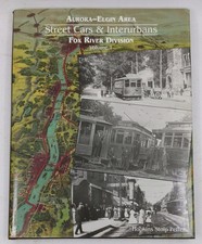 Aurora: Elgin Area Street Cars & Interurbans, Vol. 4 Hardcover Book Hopkins S. P