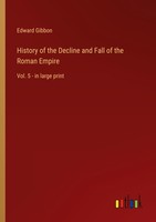 History Of The Decline And Fall Of The Roman Empire Edward Gibbon