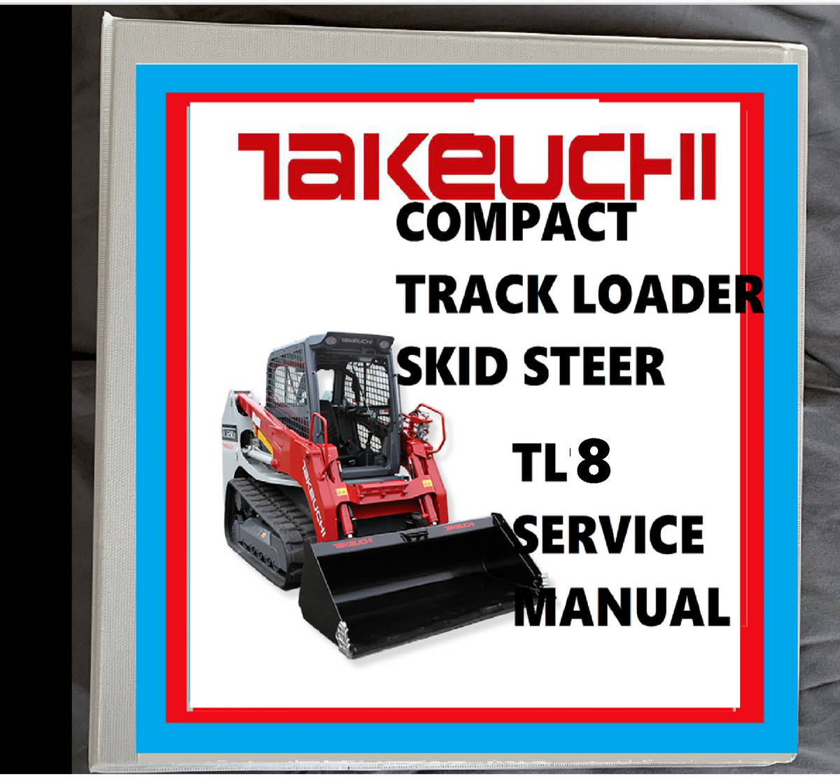Takeuchi TL8 TL 8 Track loader skid steer repair shop Service