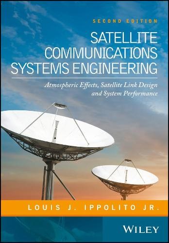 Satellite Communications Systems Engineering by Louis J. Ippo... - 9781119259374