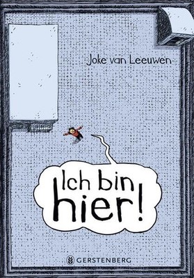 Ich bin hier! Aus dem Niederländischen von Hanni Ehlers. Alter: ab 8 Jahren. van