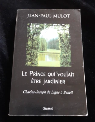 LE PRINCE QUI VOULAIT ETRE JARDINIER JEAN PAUL MULOT LITTERATURE/FRANCE 840 - Photo 1/2