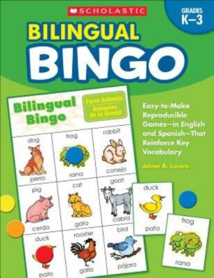 Bilingual Bingo: Easy-To-Make Reproducible Games-- In English And Spanish--...