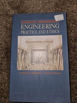 Canadian Professional Engineering Practice and Ethics Gordon C...