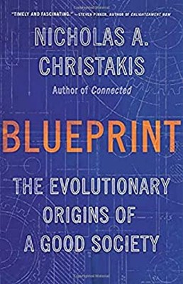 Blueprint : The Evolutionary Origins of a Good Society Nicholas A