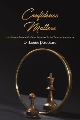 Dr. Louise J. Goddard Confidence Matters (Paperback)