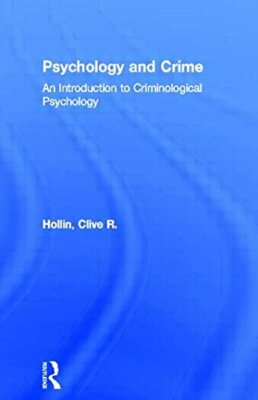 Psychology and Crime: An Introduction to Criminol by Hollin, Clive R. 0415018072