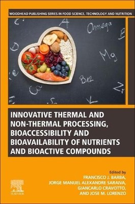 Innovative thermische und nicht-thermische Verarbeitung, biozugänglich... - 9780128141748