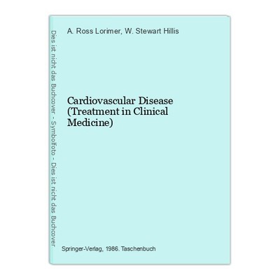Cardiovascular Disease (Treatment in Clinical Medicine) Ross Lorimer, A. and W. 