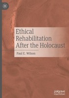 Ethical Rehabilitation After The Holocaust Paul E. Wilson