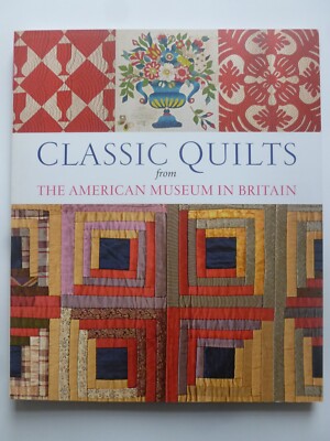 CLASSIC QUILTS from The American Museum in Britain   Textile History / Quilting
