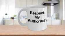 Respect My Authority Mug Coffee Cup Funny Gift South Park Boss Parent Teacher