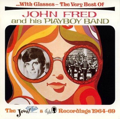 With Glasses: the Very Best of John Fred & His Playboy Band CD - Great Condition
