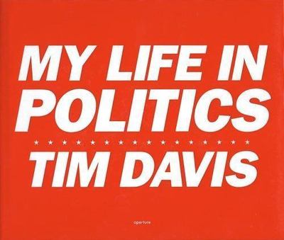 Tim Davis: My Life in Politics by Jack Hitt