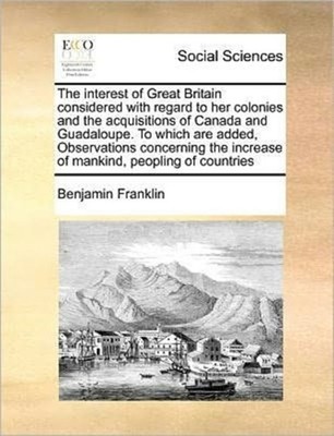 Franklin - interest of Great Britain considered with regard to her col - X555z