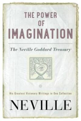 The Power of Imagination: The Neville Goddard Treasury - Paperback - VERY GOOD