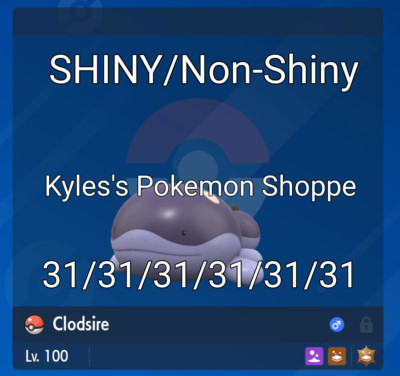 6IV   SHINY   CLODSIRE POKEMON SCARLET & VIOLET /NON-SHINY EV'D BATTLE RDY