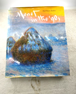 Monet In The 90s: The Series Paintings by Paul Hayes Tucker Hardcover Art Book