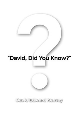 David, Did You Know?, Keesey, David Edward