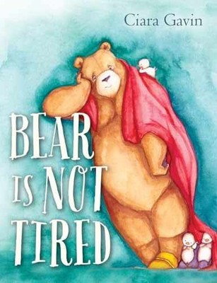Bear Is Not Tired - Hardcover, by Gavin Ciara - Good