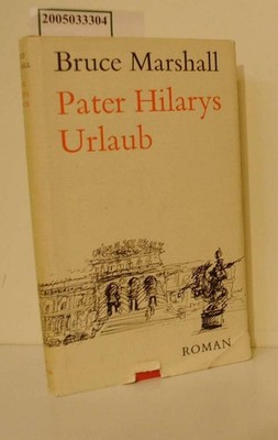 Bruce Marshall: Pater Hilarys Urlaub / Roman Marshall, Bruce: