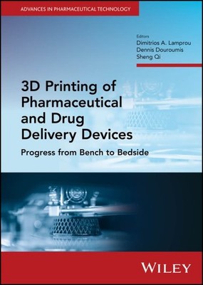 3d Printing of Pharmaceutical and Drug Delivery Devices : Progress from Bench...