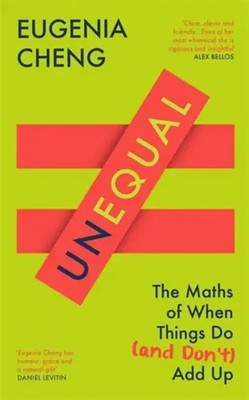 Unequal | The Maths of When Things Do and Don't Add Up | Eugenia Cheng | Buch