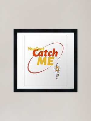 You Cant Catch Me Design Gerahmte Kunst Gerahmtes Wandbild Poster Leinwanddruck Bild