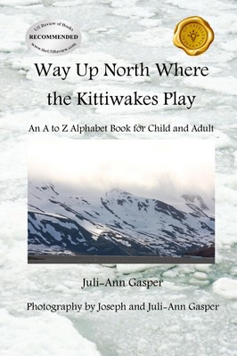Way Up North Where the Kittiwakes Play | Juli-Ann Gasper | Taschenbuch | 2023