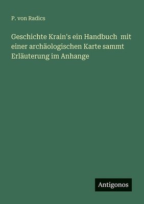 Geschichte Krain's ein Handbuch mit einer archologischen Karte sammt Erluterung