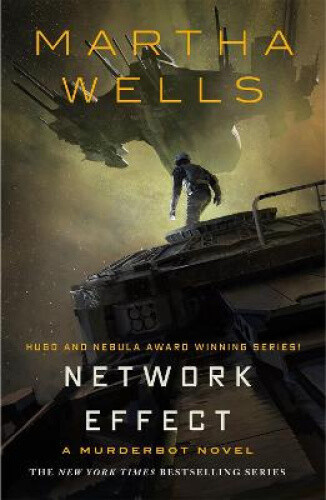 Thumbnail - Network Effect: A Murderbot Novel By Wells, Martha