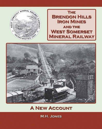 The Brendon Hills Iron Mines and the West Somerset Railway by M.H. Jones