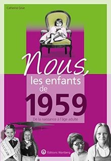 Nous, les enfants de 1959 : De la naissance à lage... | Buch | Zustand sehr gut