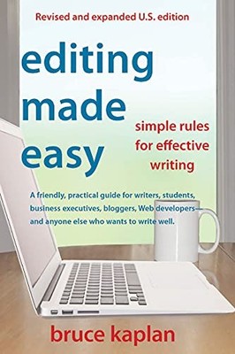 Editing Made Easy: Simple Rules for Effective Writing By Bruce K