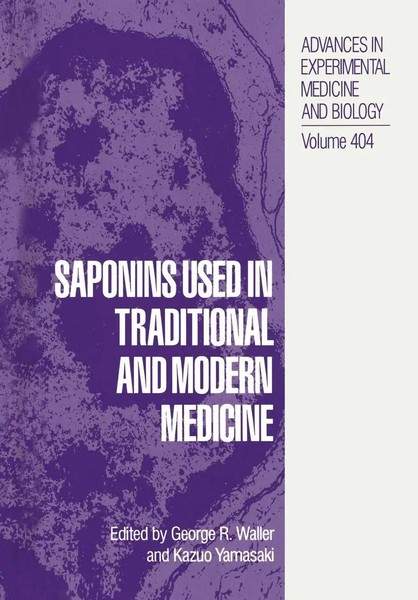 George R. Waller (U. A.) | Saponins Used In Traditional And Modern Medicine-image